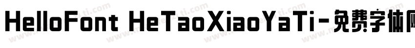 HelloFont HeTaoXiaoYaTi字体转换